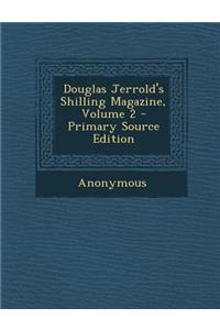 Douglas Jerrold's Shilling Magazine, Volume 2