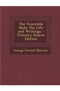 The Venerable Bede: His Life and Writings