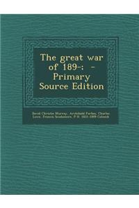 The Great War of 189-; - Primary Source Edition