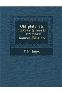 Old Plate, Its Makers & Marks