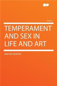 Temperament and Sex in Life and Art