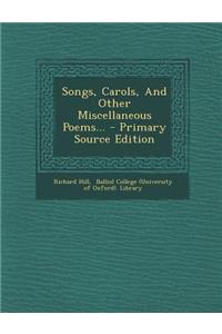 Songs, Carols, and Other Miscellaneous Poems...