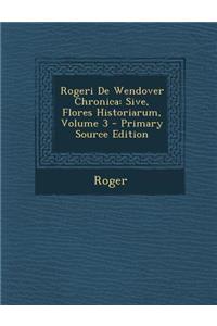 Rogeri de Wendover Chronica