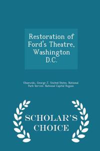 Restoration of Ford's Theatre, Washington D.C. - Scholar's Choice Edition