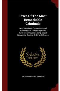 Lives of the Most Remarkable Criminals