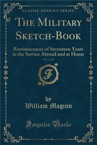 The Military Sketch-Book, Vol. 1 of 2