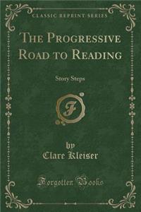 The Progressive Road to Reading: Story Steps (Classic Reprint)
