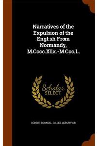 Narratives of the Expulsion of the English From Normandy, M.Cccc.Xlix.-M.Ccc.L.