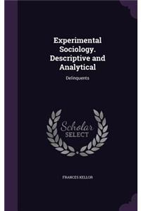 Experimental Sociology. Descriptive and Analytical