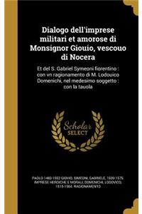 Dialogo Dell'imprese Militari Et Amorose Di Monsignor Giouio, Vescouo Di Nocera