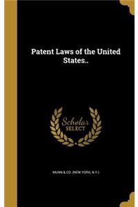 Patent Laws of the United States..