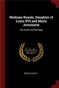 Madame Royale, Daughter of Louis XVI and Marie Antoinette