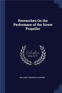 Researches On the Performace of the Screw Propeller