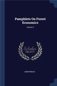 Pamphlets On Forest Economics; Volume 4