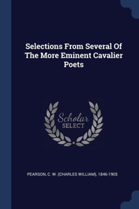 Selections From Several Of The More Eminent Cavalier Poets