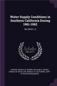 Water Supply Conditions in Southern California During 1961-1962