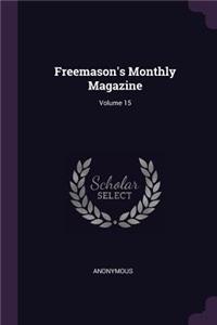 Freemason's Monthly Magazine; Volume 15