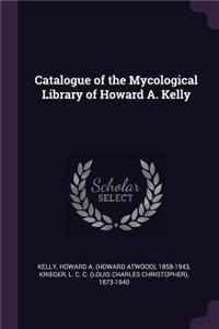 Catalogue of the Mycological Library of Howard A. Kelly