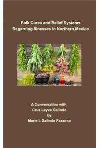 Folk Cures and Belief Systems Regarding Illnesses in Northern Mexico
