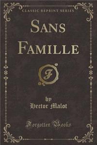 Sans Famille (Classic Reprint)