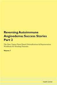 Reversing Autoimmune Angioedema