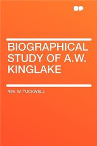 Biographical Study of A.W. Kinglake