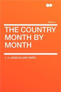The Country Month by Month Volume 1