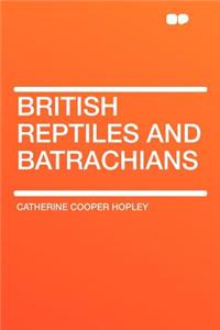 British Reptiles and Batrachians