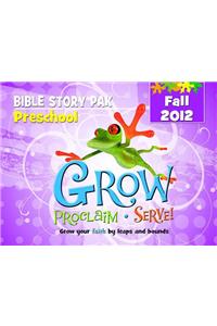 Grow, Proclaim, Serve! Preschool Bible Story Pak Fall 2012