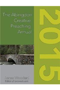 Abingdon Creative Preaching Annual 2015