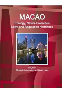 Macao Ecology, Nature Protection Laws and Regulation Handbook Volume 1 Strategic Information and Basic Laws