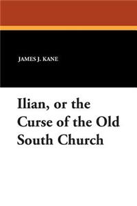 Ilian, or the Curse of the Old South Church