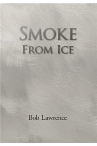 Smoke from Ice