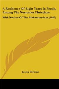 Residence Of Eight Years In Persia, Among The Nestorian Christians