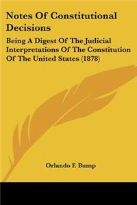 Notes Of Constitutional Decisions