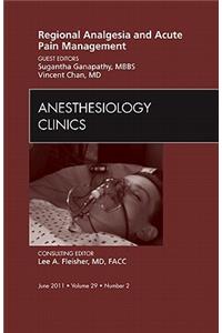 Regional Analgesia and Acute Pain Management, an Issue of Anesthesiology Clinics