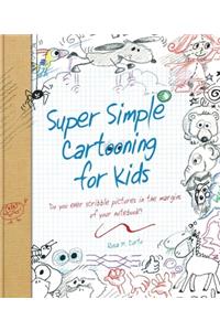 Super Simple Cartooning for Kids