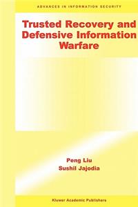 Trusted Recovery and Defensive Information Warfare