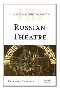 Historical Dictionary of Russian Theatre