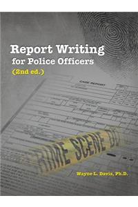 Report Writing for Police Officers (2nd Ed.)