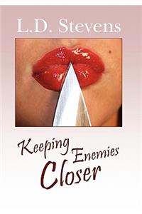 Keeping Enemies Closer