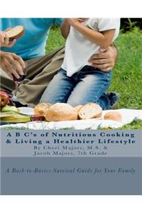 A B C's of Nutritious Cooking & Living a Healthier Lifestyle