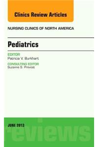 Pediatrics, an Issue of Nursing Clinics