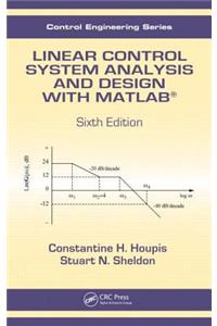 Linear Control System Analysis and Design with MATLAB®
