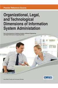 Organizational, Legal, and Technological Dimensions of Information System Administration