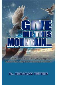 Give Me This Mountain...