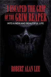 I Escaped the Grip of the Grim Reaper
