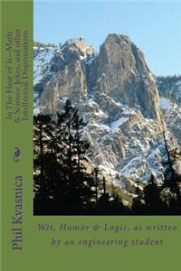 In The Heat of It--Math & Science Jokes, and other Intellectual Dispensations