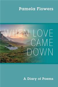 When Love Came Down