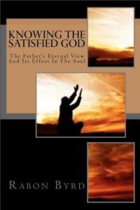 Knowing the Satisfied God